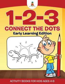 Paperback 1-2-3 Connect the Dots Early Learning Edition Activity Books For Kids Ages 4-8 Book