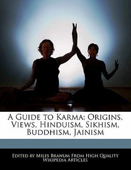 A Guide to Karm : Origins, Views, Hinduism, Sikhism, Buddhism, Jainism