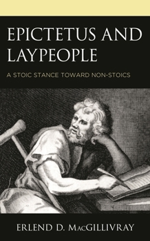 Paperback Epictetus and Laypeople: A Stoic Stance Toward Non-Stoics Book