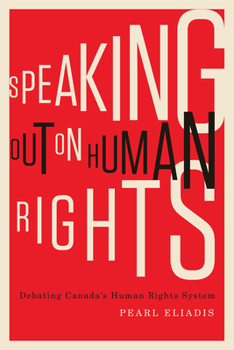Paperback Speaking Out on Human Rights: Debating Canada's Human Rights System Book