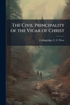 Paperback The Civil Principality of the Vicar of Christ Book