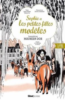 Audio CD Sophie et les petites filles modèles: D'après la Comtesse de Ségur [French] Book