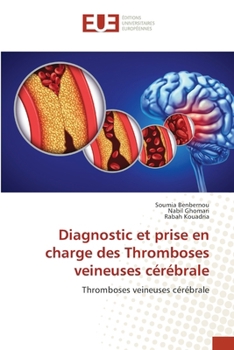 Diagnostic et prise en charge des Thromboses veineuses cérébrale (French Edition)