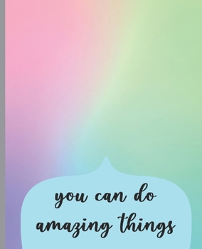 Paperback You Can Do Amazing Things: College Ruled Notebook, Lined Writing Journal, Rainbow Notebook, Pastel Notebook, Notebook for Journaling, School, and Book