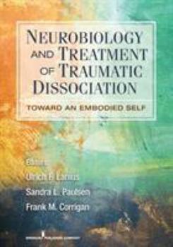 Paperback Neurobiology and Treatment of Traumatic Dissociation: Towards an Embodied Self Book