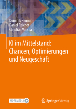 Hardcover KI Im Mittelstand: Chancen, Optimierungen Und Neugeschäft [German] Book