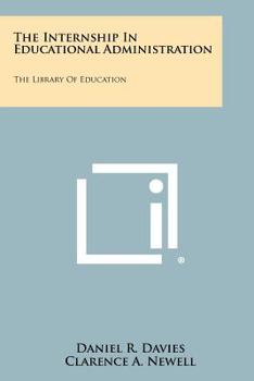 Paperback The Internship in Educational Administration: The Library of Education Book
