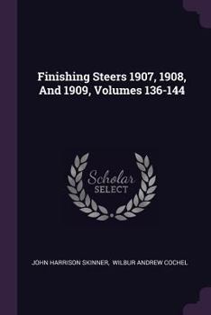 Paperback Finishing Steers 1907, 1908, And 1909, Volumes 136-144 Book