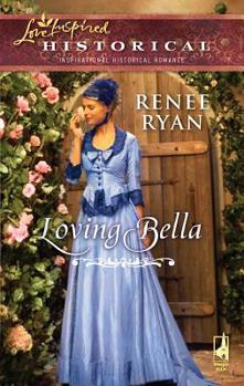 Loving Bella - Book #3 of the Charity House