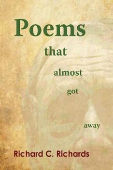 Paperback Poems That Almost Got Away: Poems Concerning Death and Life Book