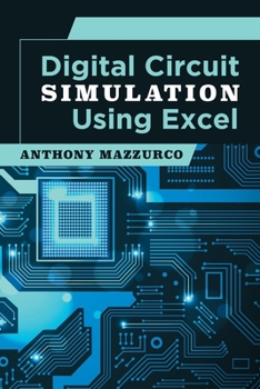 Paperback Digital Circuit Simulation Using Excel Book