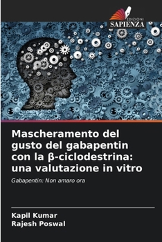 Paperback Mascheramento del gusto del gabapentin con la &#946;-ciclodestrina: una valutazione in vitro [Italian] Book