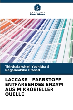 Paperback Laccase - Farbstoff Entfärbendes Enzym Aus Mikrobieller Quelle [German] Book