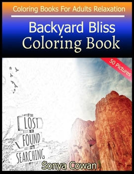 Paperback Backyard Bliss Coloring Book For Adults Relaxation 50 pictures: Backyard Bliss sketch coloring book Creativity and Mindfulness Book