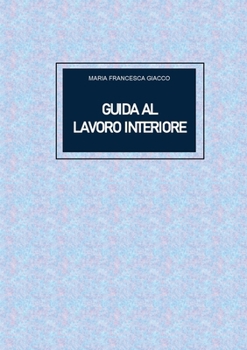 Guida al lavoro interiore (Italian Edition)