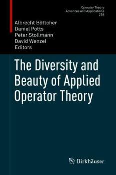 Hardcover The Diversity and Beauty of Applied Operator Theory Book