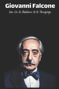 Paperback Giovanni Falcone: Une Vie de Résilience et de Témoignage [French] Book