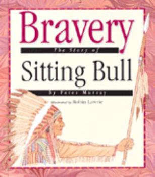 Library Binding Bravery: The Story of Sitting Bull Book