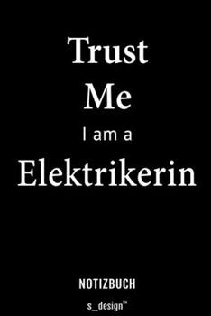 Notizbuch für Elektriker / Elektrikerin: Originelle Geschenk-Idee [120 Seiten liniertes blanko Papier] (German Edition)