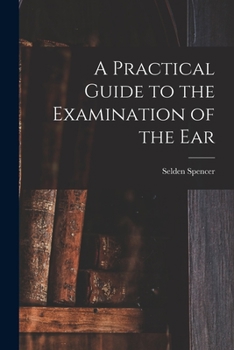 Paperback A Practical Guide to the Examination of the Ear Book