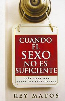 Paperback Cuando el sexo no es suficiente/ When Sex Isn't Enough (Spanish Edition) [Spanish] Book