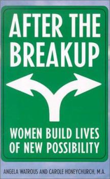 Hardcover After the Breakup: Women Sort Through the Rubble and Rebuild Lives of New Possibilities Book