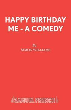 Paperback Happy Birthday Me - A Comedy Book