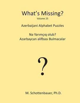 Paperback What's Missing?: Azerbaijani Alphabet Puzzles Book