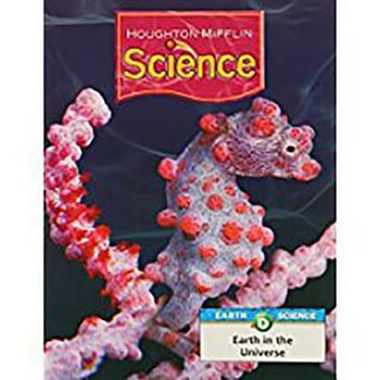 Paperback Houghton Mifflin Science: Modular Softcover Student Edition Grade 6 Unit D: Earth in the Universe 2007 Book