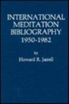 Hardcover International Meditation Bibliography, 1950-1982 (ATLA Bibliography Series) Book