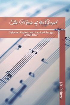 Paperback The Music of the Gospel: Selected Psalms and Inspired Songs of the Bible Book