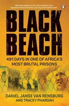 Paperback Black Beach: 491 Days in One of Africa's Most Brutal Prisons Book