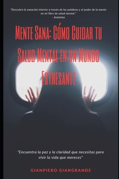 Paperback Mente Sana: Cómo Cuidar tu Salud Mental en un Mundo Estresante [Spanish] Book