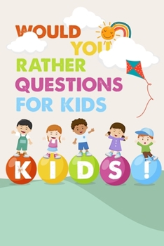 Paperback Would You Rather Questions For Kids: Would You Rather Books For Kids 6-12 Book