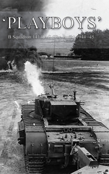 Hardcover 'Playboys': B Squadron 141 RAC (The Buffs) 1944-45 Book