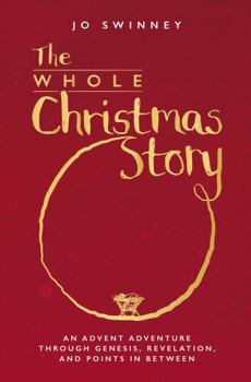 Paperback The Whole Christmas Story: An Advent adventure through Genesis, Revelation, and points in between Book
