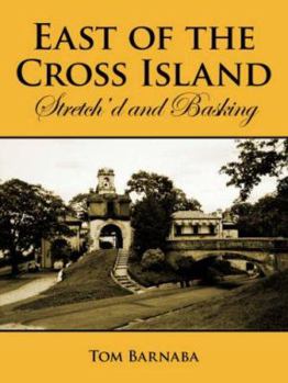 Paperback East of the Cross Island: Stretch'd and Basking Book