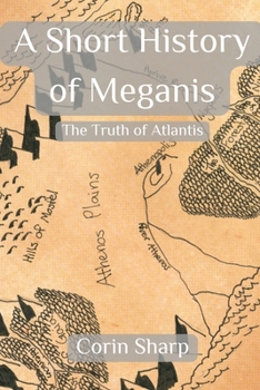 A Short History of Meganis: The Truth of Atlantis