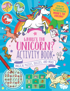 Paperback Where's the Unicorn? Activity Book: Magical Puzzles, Quizzes, and More Volume 2 Book