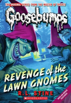 Revenge of the Lawn Gnomes - Book #34 of the Goosebumps