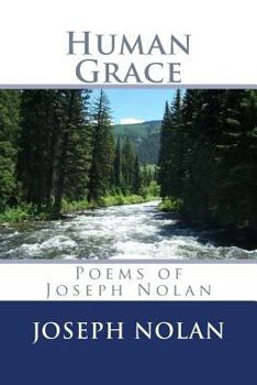 Paperback Human Grace: Poems of Joseph W. Nolan Book