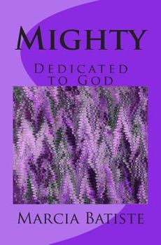 Paperback Mighty: Dedicated to God Book