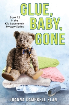 Paperback Glue, Baby, Gone: Book #12 in the Kiki Lowenstein Mystery Series Book