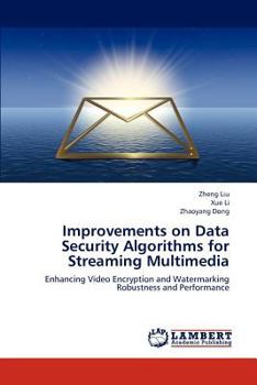 Paperback Improvements on Data Security Algorithms for Streaming Multimedia Book