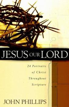 Paperback Jesus Our Lord: 24 Portraits of Christ Throughout Scripture Book