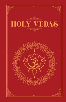 Hardcover The Holy Vedas: A Guide to the Philosophies of Hinduism Book