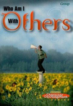 Paperback Who Am I with Others: Christian Character Development Series Book