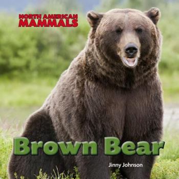 Brown Bear - Book  of the North American Mammals