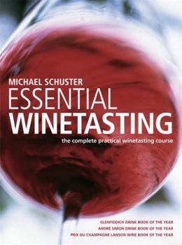 Paperback Essential Winetasting: The Complete Practical Winetasting Course Book