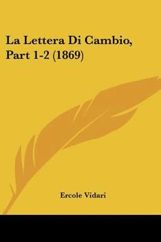 Paperback La Lettera Di Cambio, Part 1-2 (1869) [Italian] Book